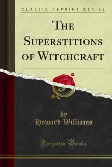 The Superstitions of Witchcraft