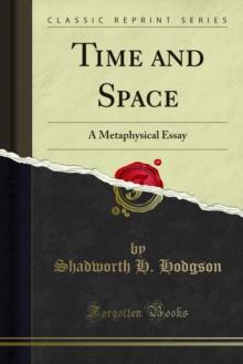 Time and Space : A Metaphysical Essay