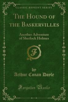 The Hound of the Baskervilles : Another Adventure of Sherlock Holmes