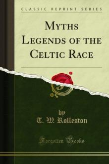 Myths Legends of the Celtic Race