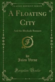 A Floating City : And the Blockade Runners