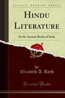 Hindu Literature : Or the Ancient Books of India