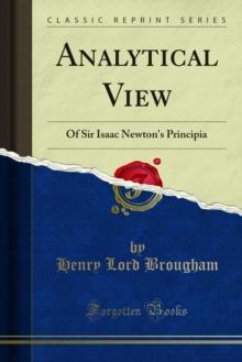 Analytical View : Of Sir Isaac Newton's Principia