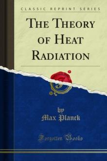 The Theory of Heat Radiation