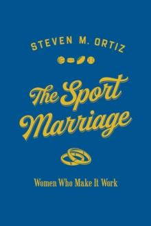 The Sport Marriage : Women Who Make It Work