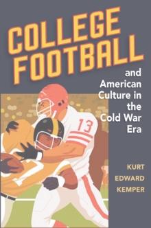 College Football and American Culture in the Cold War Era