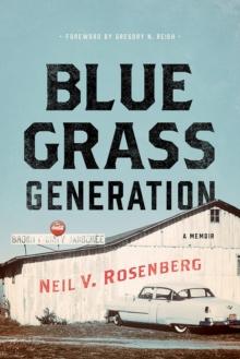 Bluegrass Generation : A Memoir