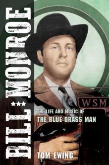 Bill Monroe : The Life and Music of the Blue Grass Man