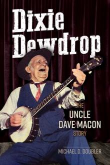 Dixie Dewdrop : The Uncle Dave Macon Story