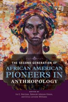 The Second Generation of African American Pioneers in Anthropology