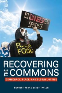 Recovering the Commons : Democracy, Place, and Global Justice