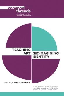 Teaching Art : (Re)Imagining Identity