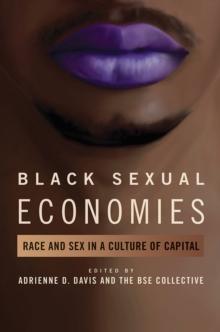 Black Sexual Economies : Race and Sex in a Culture of Capital