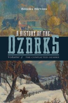 A History of the Ozarks, Volume 2 : The Conflicted Ozarks