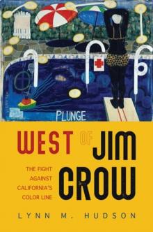 West of Jim Crow : The Fight against California's Color Line