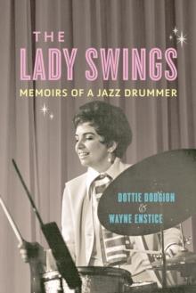 The Lady Swings : Memoirs of a Jazz Drummer