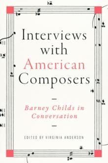 Interviews with American Composers : Barney Childs in Conversation