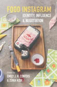 Food Instagram : Identity, Influence, and Negotiation