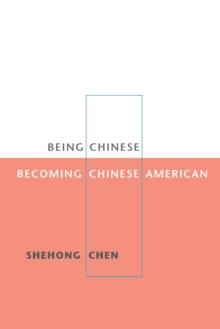 Being Chinese, Becoming Chinese American