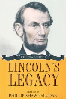 Lincoln's Legacy : Ethics and Politics