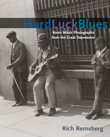 Hard Luck Blues : Roots Music Photographs from the Great Depression