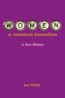 Women in American Journalism : A New History