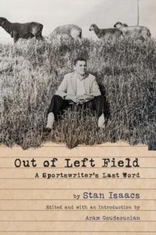 Out of Left Field : A Sportswriter's Last Word