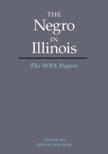 The Negro in Illinois : The WPA Papers