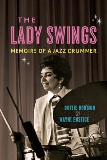 The Lady Swings : Memoirs of a Jazz Drummer