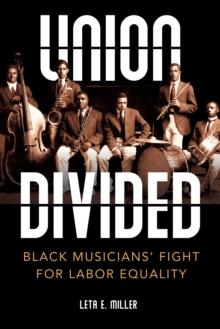 Union Divided : Black Musicians Fight for Labor Equality