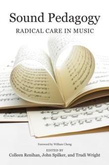 Sound Pedagogy : Radical Care in Music