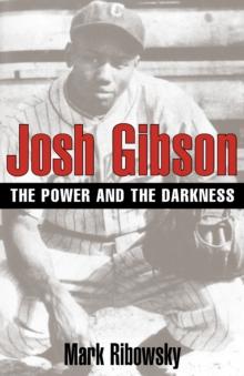 Josh Gibson : THE POWER AND THE DARKNESS