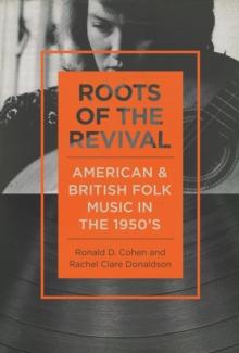 Roots of the Revival : American and British Folk Music in the 1950s