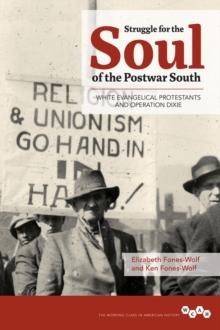 Struggle for the Soul of the Postwar South : White Evangelical Protestants and Operation Dixie