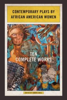 Contemporary Plays by African American Women : Ten Complete Works