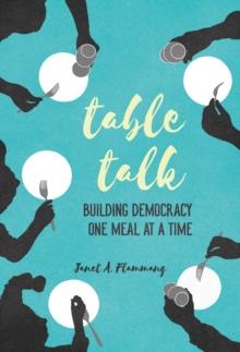 Table Talk : Building Democracy One Meal at a Time