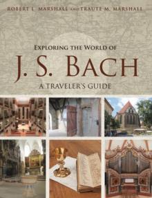 Exploring the World of J. S. Bach : A Traveler's Guide