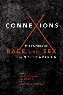 Connexions : Histories of Race and Sex in North America