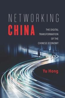 Networking China : The Digital Transformation of the Chinese Economy