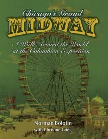 Chicago's Grand Midway : A Walk around the World at the Columbian Exposition