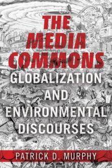 The Media Commons : Globalization and Environmental Discourses