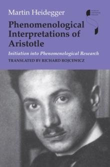 Phenomenological Interpretations of Aristotle : Initiation into Phenomenological Research