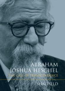 Abraham Joshua Heschel : The Call of Transcendence