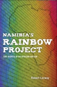 Namibia's Rainbow Project : Gay Rights in an African Nation