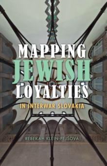 Mapping Jewish Loyalties in Interwar Slovakia