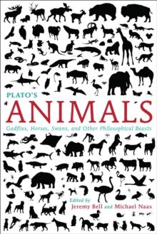 Plato's Animals : Gadflies, Horses, Swans, and Other Philosophical Beasts