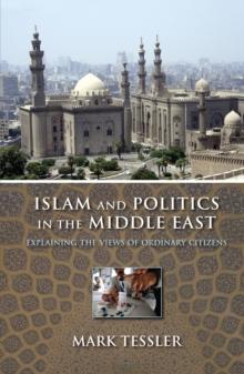 Islam and Politics in the Middle East : Explaining the Views of Ordinary Citizens