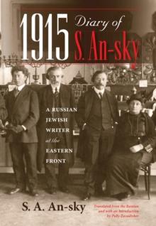 1915 Diary of S. An-sky : A Russian Jewish Writer at the Eastern Front