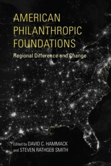 American Philanthropic Foundations : Regional Difference and Change