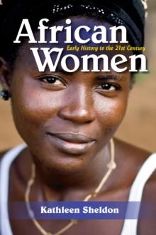 African Women : Early History to the 21st Century